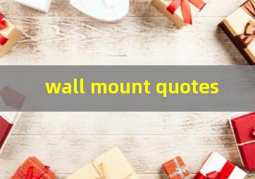wall mount quotes